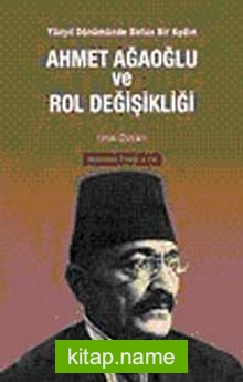 Ahmet Ağaoğlu ve Rol Değişikliği — Ufuk Özcan kitap kapağı