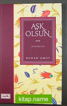 Aşk Olsun / Denemeler — Ruhan Umut kitap kapağı