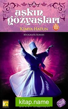 Aşkın Gözyaşları 3 / Kimya Hatun (Ciltli) — Sinan Yağmur kitap kapağı