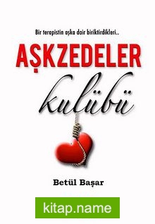 Aşkzedeler Kulübü — Betül Başar kitap kapağı