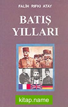 Batış Yılları — Falih Rıfkı Atay kitap kapağı