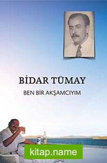 Ben Bir Akşamcıyım — Bidar Tümay kitap kapağı