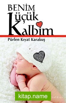 Benim Küçük Kalbim — Pürlen Kıyat Karakuş kitap kapağı