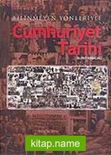 Bilinmeyen Yönleriyle Cumhuriyet Tarihi — Alpay Kabacalı kitap kapağı