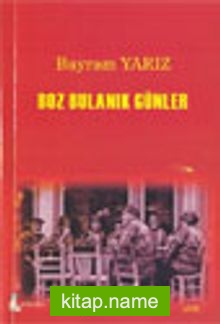 Boz Bulanık Günler — Bayram Yarız kitap kapağı