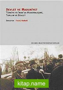 Devlet ve Maduniyet Türkiye ve İran'da Modernleşme, Toplum ve Devlet kitap kapağı