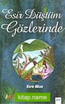 Esir Düştüm Gözlerinde — Esra Aksu kitap kapağı