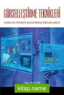 Görselleştirme Teknikleri Pazarlama ve Patent Analizi Örnek Uygulamaları İle — Ulaş Akküçük kitap kapağı