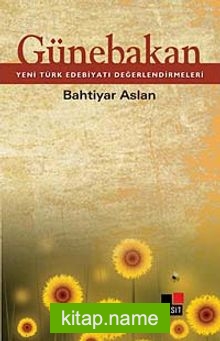 Günebakan Yeni Türk Edebiyatı Değerlendirmeleri — Bahtiyar Aslan kitap kapağı