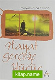 Hayat Gerçeğe Yürür — Meryem Aybike Sinan kitap kapağı