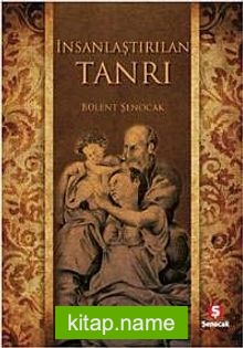 İnsanlaştırılan Tanrı — Bülent Şenocak kitap kapağı