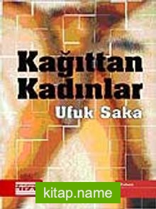 Kağıttan Kadınlar — Ufuk Saka kitap kapağı