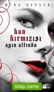 Kan Kırmızısı Ayın Altında — Mina Hepsen kitap kapağı