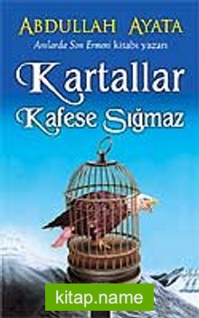 Kartallar Kafese Sığmaz — Abdullah Ayata kitap kapağı