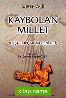 Kaybolan Millet (Deşt-i Kıpkaç Medeniyeti) — Murat Adji kitap kapağı