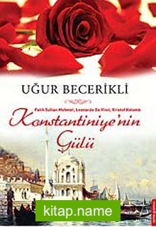 Konstantiniyye'nin Gülü — Uğur Becerikli kitap kapağı