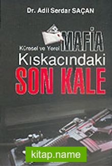 Küresel ve Yerel Mafia Kıskacındaki Son Kale — Dr. Adil Serdar Saçan kitap kapağı