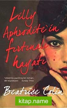 Lilly Aphrodite'in Fırtınalı Hayatı — Beatrice Colin kitap kapağı