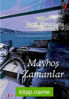 Mayhoş Zamanlar — Vecdi Çıracıoğlu kitap kapağı