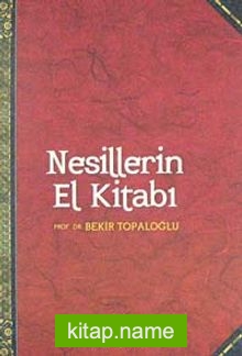 Nesillerin El Kitabı — Prof. Dr. Bekir Topaloğlu kitap kapağı