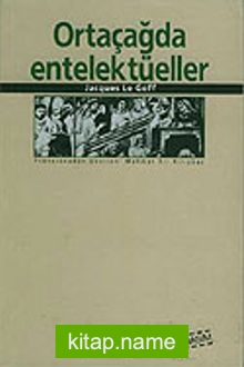 Ortaçağda Entelektüeller — Jacques Le Goff kitap kapağı