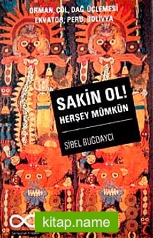 Sakin Ol! Herşey Mümkün — Sibel Buğdaycı kitap kapağı
