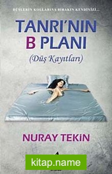 Tanrı'nın B Planı (Düş Kayıtları) — Nuray Tekin kitap kapağı