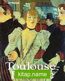 Toulouse - Lautrec Art in Focus — Udo Felbinger kitap kapağı