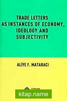 Trade Letters as Instances of Economy, Ideology and Subjectivity — Aliye F. Mataracı kitap kapağı