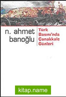 Türk Basını'nda Çanakkale Günleri — Niyazi Ahmet Banoğlu kitap kapağı
