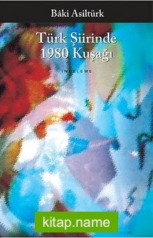 Türk Şiirinde 1980 Kuşağı — Baki Asiltürk kitap kapağı