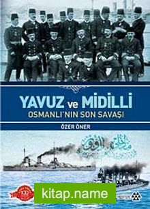 Yavuz ve Midilli Osmanlı'nın Son Savaşı — Özer Öner kitap kapağı