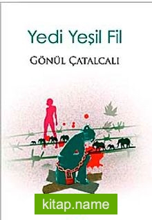 Yedi Yeşil Fil — Gönül Çatalcalı kitap kapağı
