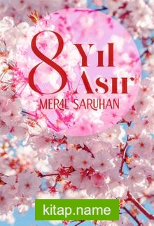 8 Yıl 8 Asır — Meral Saruhan kitap kapağı