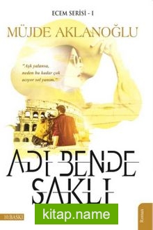 Adı Bende Saklı / Ecem Serisi 1 — Müjde Aklanoğlu kitap kapağı
