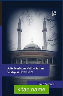 Afife Nurbanu Valide Sultan Vakfiyesi (990 / 1582) kitap kapağı