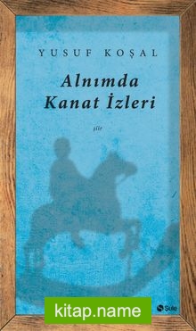Alnımda Kanat İzleri — Yusuf Koşal kitap kapağı