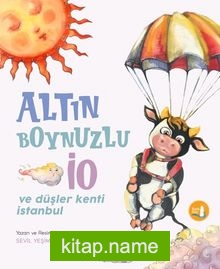 Altın Boynuzlu İo ve Düşler Kenti İstanbul — Sevil Yeşim Dizdaroğlu kitap kapağı