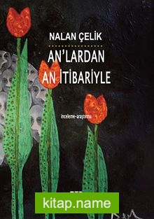 An'lardan An İtibariyle — Nalan Çelik kitap kapağı