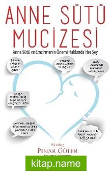 Anne Sütü Mucizesi / Anne Sütü ve Emzirmenin Önemi Hakkında Her Şey — Psikolog Pınar Güler kitap kapağı