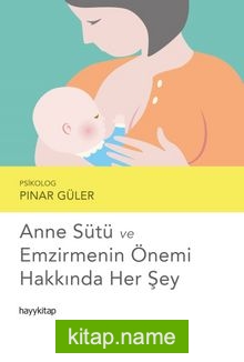 Anne Sütü ve Emzirmenin Önemi Hakkında Her Şey — Psikolog Pınar Güler kitap kapağı