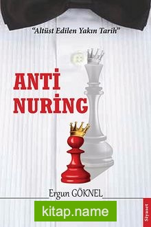 Anti Nuring Altüst Edilen Yakın Tarih — Ergun Göknel kitap kapağı