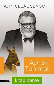 Aptalı Tanımak — A. M. Celal Şengör kitap kapağı