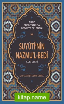 Arap Edebiyatında Bedîiyye Geleneği ve Suyûtî’nin Nazmu’l-Bed’i Adlı Eseri — Muhammed Vehbi Dereli kitap kapağı