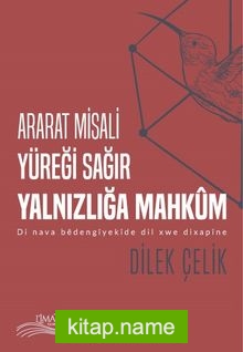 Ararat Misali Yüreği Sağır Yalnızlığa Mahkum — Dilek Çelik kitap kapağı
