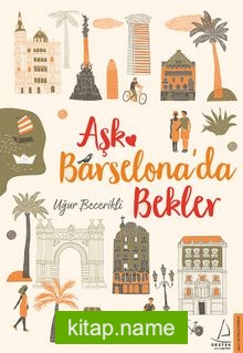 Aşk Barselona’da Bekler — Uğur Becerikli kitap kapağı