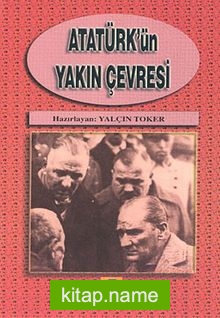 Atatürk'ün Yakın Çevresi — Yalçın Toker kitap kapağı
