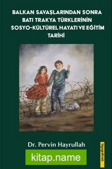 Balkan Savaşlarından Sonra Batı Trakya Türklerinin Sosyo-Kültürel Hayatı ve Eğitim Tarihi — Pervin Hayrullah kitap kapağı