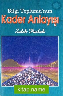 Bilgi Toplumu'nun Kader Anlayışı — Salih Parlak kitap kapağı