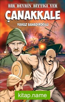 Bir Devrin Bittiği Yer Çanakkale - Gençler İçin — Yavuz Bahadıroğlu kitap kapağı